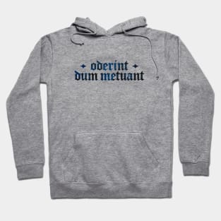 Oderint Dum Metuant - Let Them Hate, So Long As They Fear Hoodie